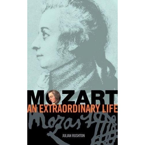 Mozart: An Extraordinary Life by Julian Rushton - Reference Book, 128 Pages, ABRSM