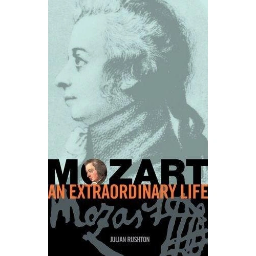 Mozart: An Extraordinary Life by Julian Rushton, ABRSM, 128 Pages, Reference