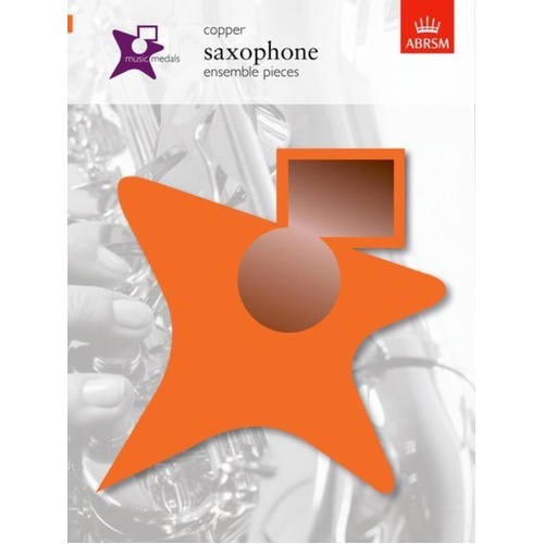 Music Medals Copper Saxophone Ensemble Pieces by ABRSM - 16 Pages, Woodwind Repertoire for Duets, Trios, and Quartets