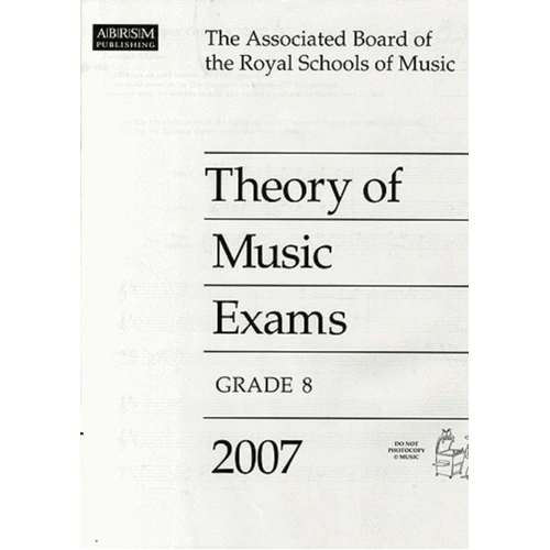 A B Theory of Music Paper Grade 8 2007