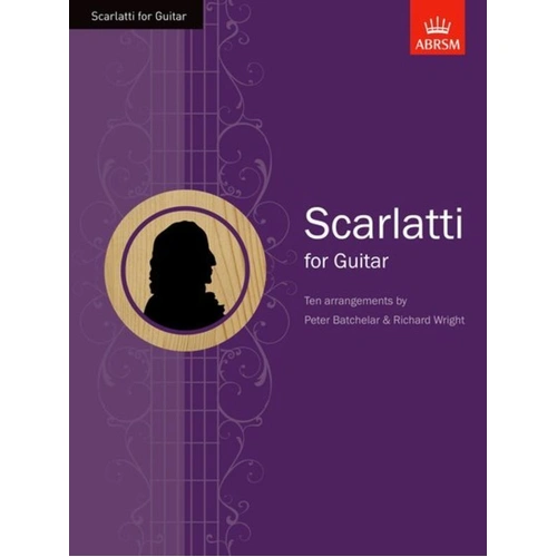 Scarlatti for Guitar - ABRSM Solo Arrangements for Intermediate to Advanced Players, 24 Pages