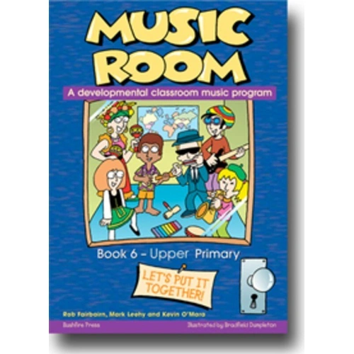 Music Room Pack 6 - Upper Primary Level by Kevin O'Mara, Mark Leehy, Rob Fairbairn, Bushfire Press