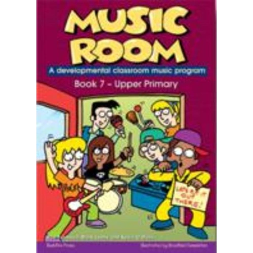 Music Room Pack 7 - Upper Primary Level by Kevin O'Mara, Mark Leehy, Rob Fairbairn, published by Bushfire Press