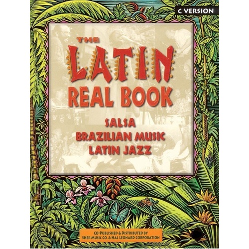 Latin Real Book C Edition by Sher Music Co. - 550+ pages of Salsa, Latin-Jazz, and Brazilian music with detailed arrangements and lyrics.