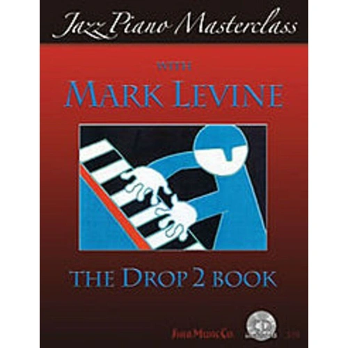 Jazz Piano Masterclass: The Drop 2 Book with CD by Mark Levine
