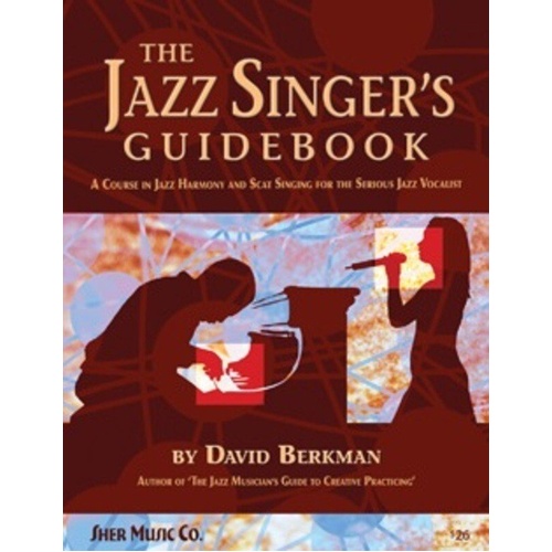 Jazz Singer's Guidebook by Sher Music Co. - Course in Jazz Harmony and Scat Singing for Vocalists, 142 Pages
