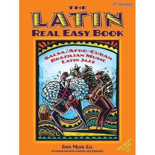 Latin Real Easy Book E Flat Version - Afro-Cuban, Brazilian, Latin Jazz Tunes - Sher Music Co. Fake Book