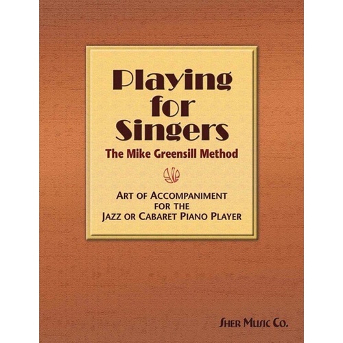 Playing for Singers: The Art of Accompaniment by Mike Greensill