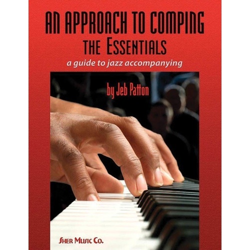 An Approach to Comping: The Essentials Jazz Piano Book