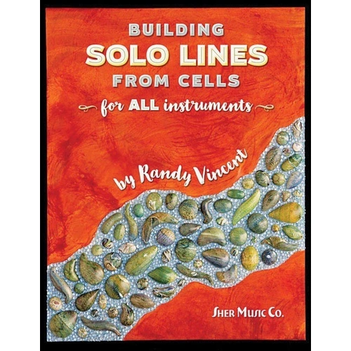 Building Solo Lines from Cells by Sher Music Co. for All Instruments
