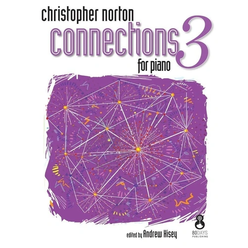Norton Connections 3 for Piano by Christopher Norton, 80 Days Publishing, Piano Solo