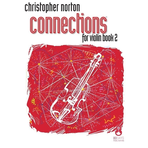 Connections for Violin Book 2 by Christopher Norton - 40 Pages, 80 Days Publishing