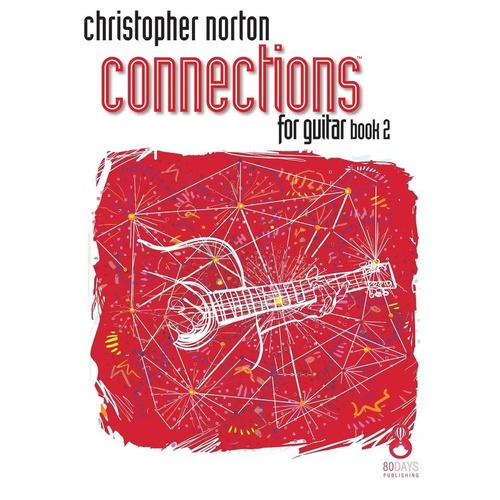 Connections for Guitar Book 2 by Christopher Norton