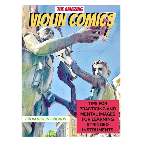The Amazing Violin Comics by Lauri Hamalainen - Engaging Violin Tips and Exercises