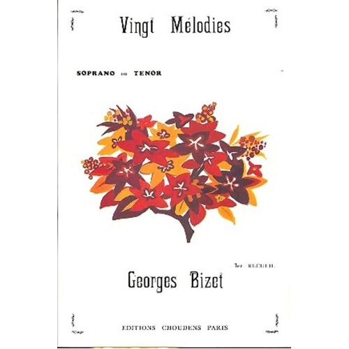 BIZET - 20 Melodies for Soprano or Tenor and Piano, Vol. 1