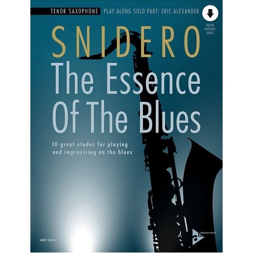 The Essence Of The Blues - Tenor Saxophone by Jim Snidero, 56 Pages, Advance Music