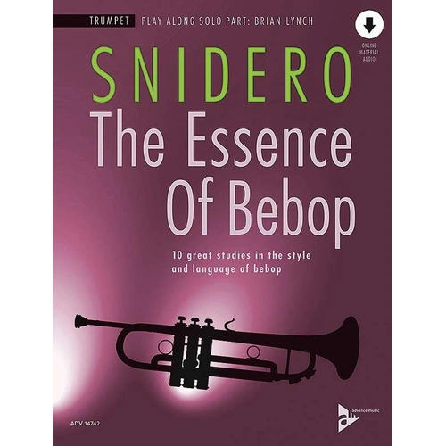 The Essence of Bebop Trumpet by Jim Snidero, 64 pages, Advance Music