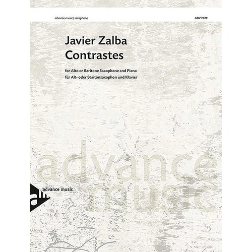 Contrastes for Alto/Baritone Saxophone and Piano by Javier Zalba, 16 Pages, Advance Music