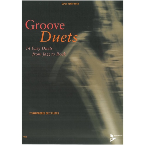 Groove Duets for Flute and Saxophone by Claus Henry Koch, 26 Pages, Easy Duos in Popular Styles