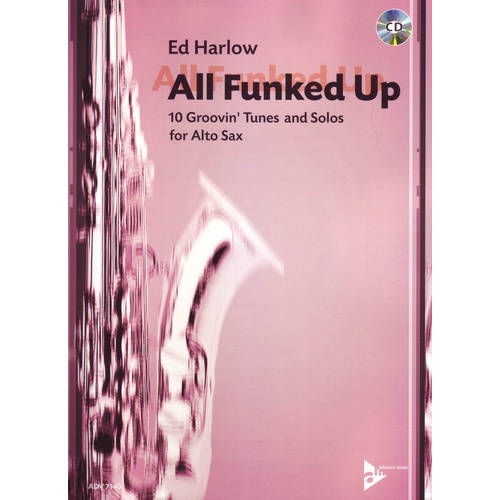 All Funked Up Alto Saxophone Book with CD by Ed Harlow