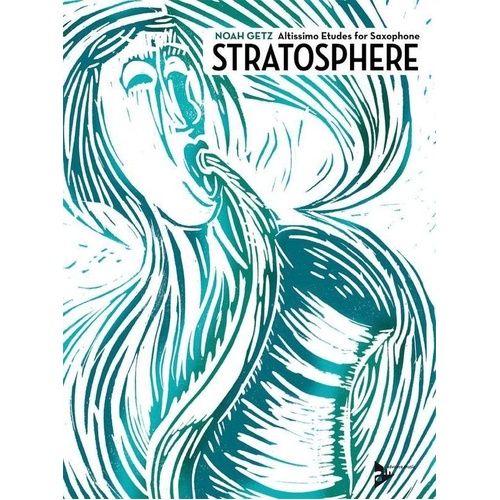 Stratosphere Altissimo Etudes for Saxophone by Noah Getz - Advance Music