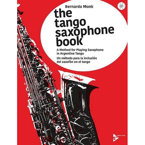 Tango Saxophone Book with CD by Bernardo Monk, 152 Pages, Intermediate Level, Technique Exercises, Improvisation Guide