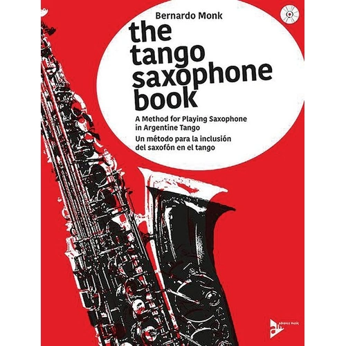 Tango Saxophone Book BK/CD by Bernardo Monk - Complete Course for Intermediate Players