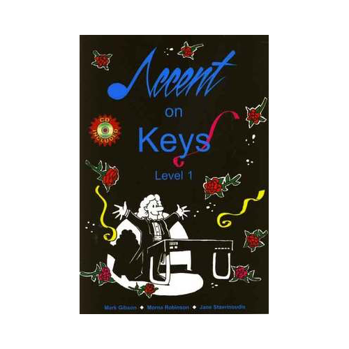 Accent On Keys Book 1 - Piano Method with CD by Mark Gibson & Morna Robinson
