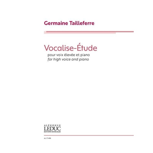 Tailleferre Vocalise Etude for High Voice and Piano, 1929, Alphonse Leduc, 12 Pages