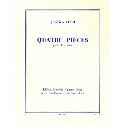 Quatre Pièces for Flute Solo by Jindrich Feld, Published by Alphonse Leduc, 96 Pages