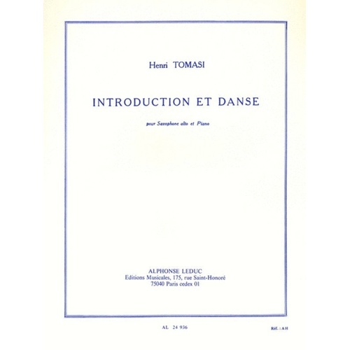 Tomasi - Introduction et Danse for Alto Saxophone and Piano, 1949 Composition, 12 Pages, Publisher: Alphonse Leduc