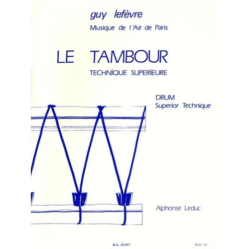 Le Tambour: Drum Superior Technique by Guy Lefevre