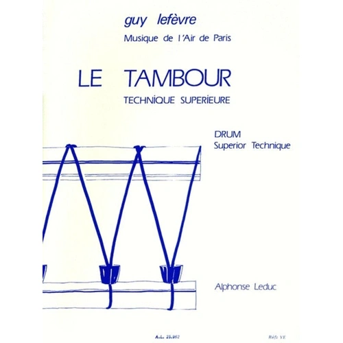 Le Tambour: Superior Drum Technique by Guy Lefevre