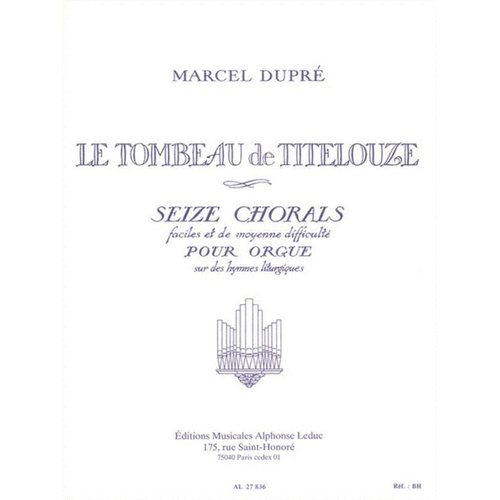 The Tomb Of Titelouze Op 38 Organ (Softcover Book)