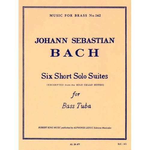 Bach - Six Short Solo Suites for Tuba, Music for Brass No. 262, Tuba Solo, Publisher: Robert King