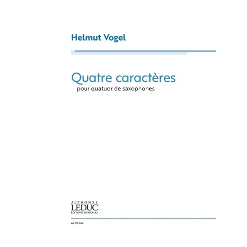 Vogel - Quatre Caracteres For Satb Sax Quartet Sc/Pts Score/Parts (Alto Saxophone|Baritone Saxophone|Soprano Saxophone|Tenor Saxophone)