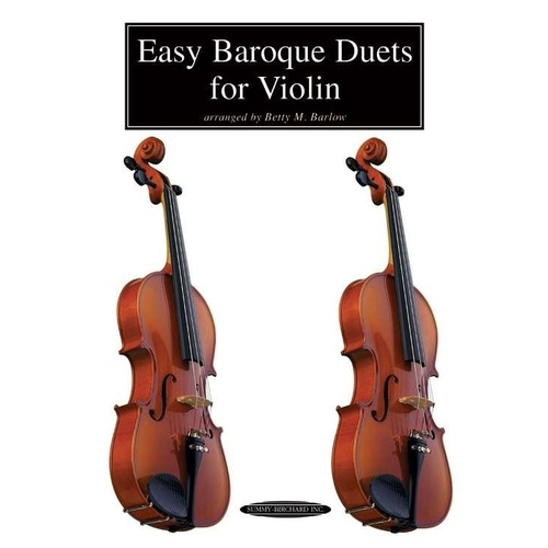 Easy Baroque Duets for Violin by Betty Barlow - 26 duets for intermediate to advanced players, arranged from Baroque keyboard masters.