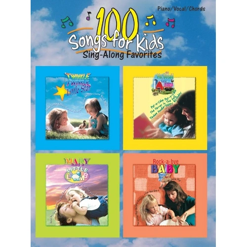 100 Songs for Kids Sing-Along Favorites - Piano, Vocal & Guitar Songbook