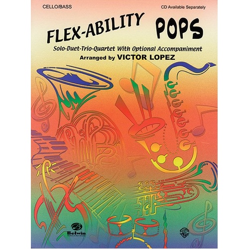 Flex-Ability Pops Cello/Double Bass by Victor Lopez, Alfred Music, 24 pages, multi-level instrumental arrangements, 11 popular songs.