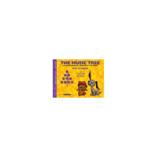 The Music Tree Time to Begin Student's Book - Piano Instruction 72 Pages