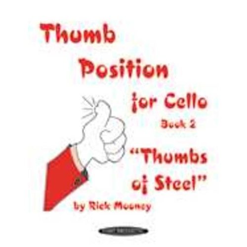 Mooney Thumb Position for Cello Book 2 Thumbs of Steel by Rick Mooney, 80 Pages, Alfred Music