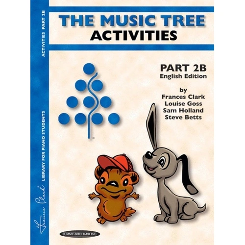 The Music Tree Part 2B Activities Book by Frances Clark, Louise Goss, Sam Holland, Steve Betts - 64 Pages, Alfred Music