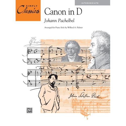 Canon in D Easy Piano Arrangement by Willard A. Palmer for Intermediate Pianists, 4 Pages, Simply Classics Solos Series