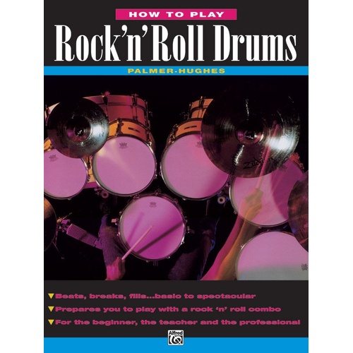 How to Play Rock 'n' Roll Drums by Fred Hughes & Willard A. Palmer, 64 Pages, Alfred Music