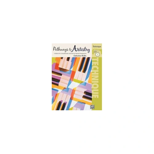 Pathways to Artistry Technique Book 3 by Catherine Rollin - Alfred Music, 40 Pages, Piano
