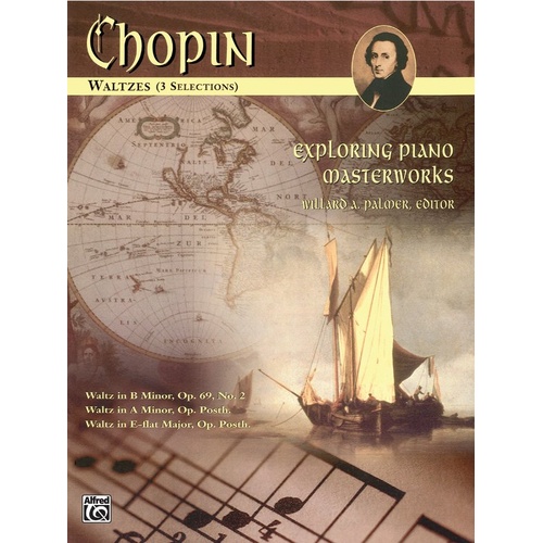 Chopin - Waltzes for Piano, 16 Pages, Intermediate Level, Exploring Piano Masterworks Series