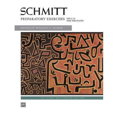 Schmitt - Preparatory Exercises Op. 16 for Piano by Aloys Schmitt, 40 Pages, Alfred Masterwork Edition