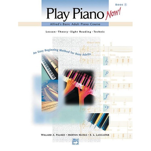 Alfred's Basic Adult Piano Course: Play Piano Now! Book 1