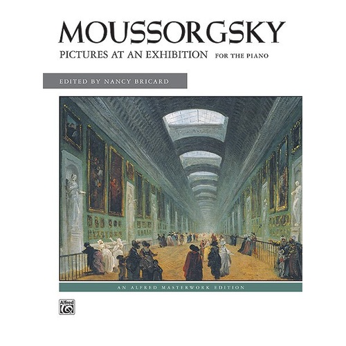 Moussorgsky - Pictures at an Exhibition for Piano, Alfred Masterwork Edition, 68 Pages, Editor Nancy Bricard