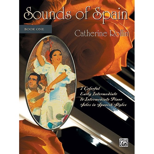 Sounds of Spain Book 1 Piano by Catherine Rollin, 24 pages, early intermediate and intermediate solos, Alfred Music